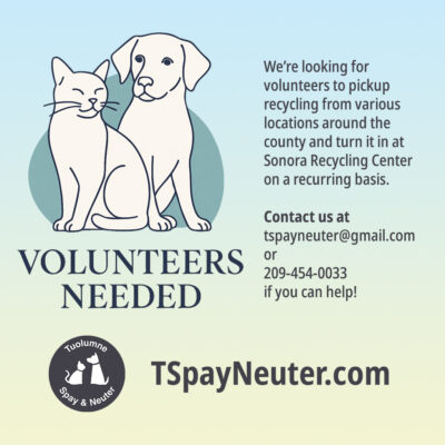 Volunteers needed. We're looking for volunteers to pickup recycling from around the county and drop off at Sonora Recycling Center. Contact us at tspayneuter@gmail.com or 209-454-0033 TSpayNeuter.com